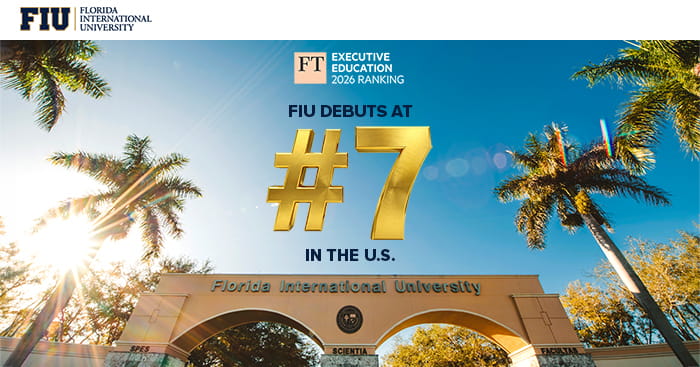 FIU debuts at No. 7 in U.S., No. 2 in Florida in Financial Times executive education ranking 